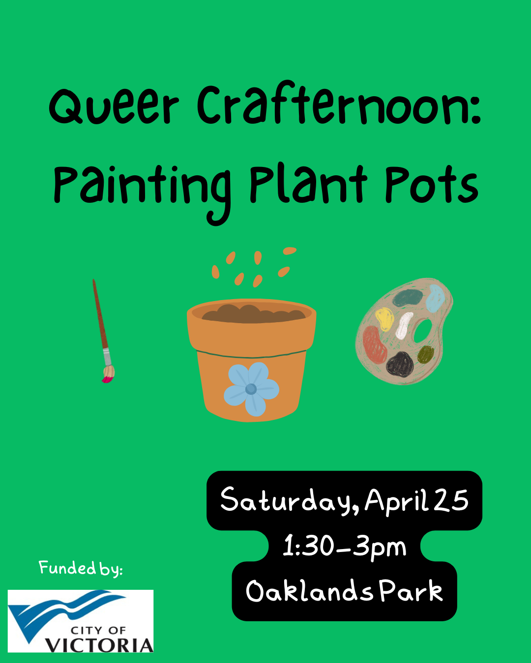 Poster with plant pot clip art and text reading Queer Crafternoon: Panting Plant Pots. Saturday April 25th, 1:30 to 3pm, Oaklands Park